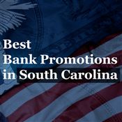 Bank Promotions in South Carolina